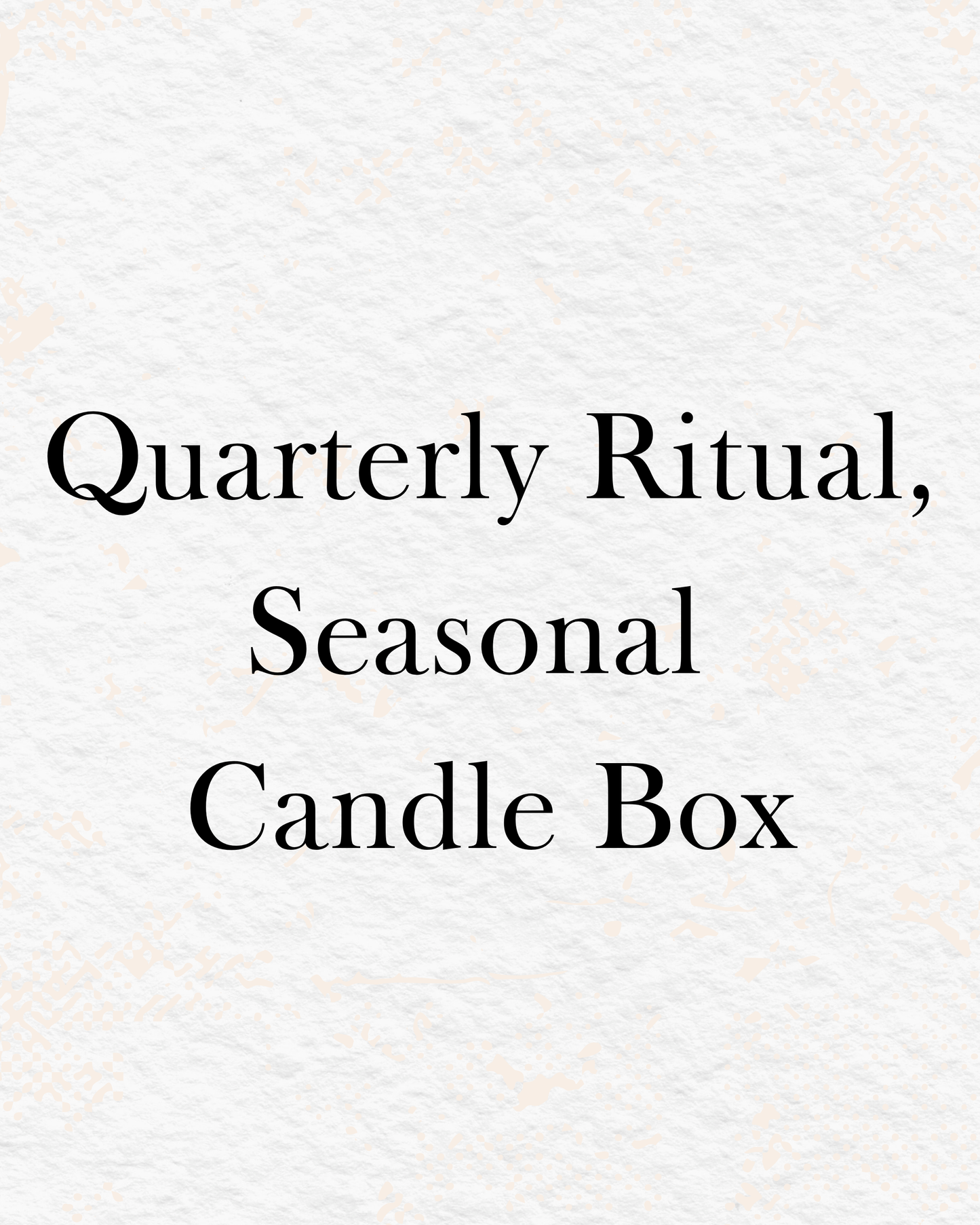 Quarterly Ritual – Seasonal Candle Box